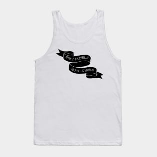 Stay Humble / Hustle Hard Tank Top